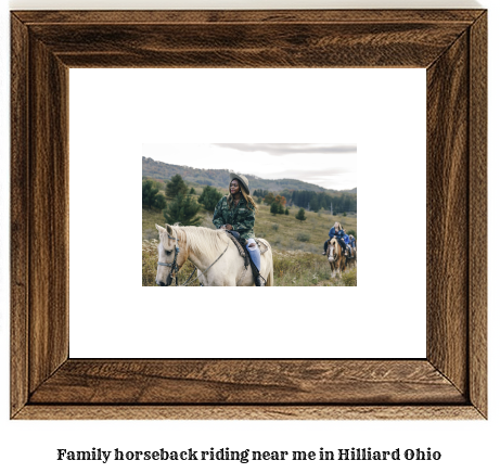 family horseback riding near me in Hilliard, Ohio